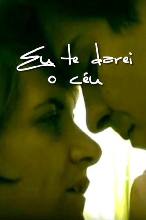 Eu te Darei o Céu (2005) poster