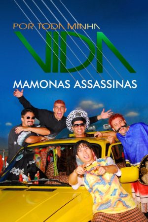 Por Toda Minha Vida – Mamonas Assassinas (2008) poster
