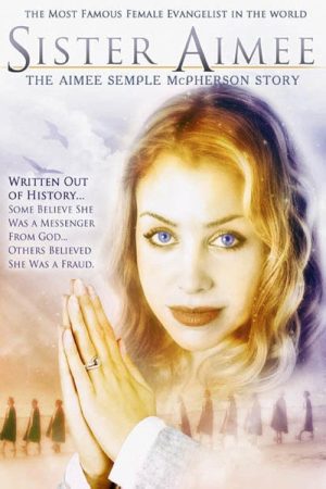 Sister Aimee: The Aimee Semple McPherson Story (2006) poster