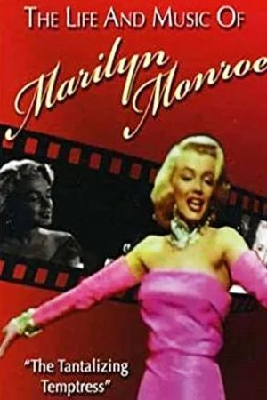 The Life And Music Of Marilyn Monroe (2006) poster