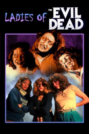 The Ladies of the Evil Dead Meet Bruce Campbell (2007) poster