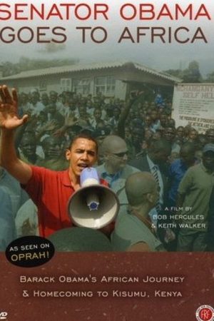 Senator Obama Goes to Africa (2007) poster