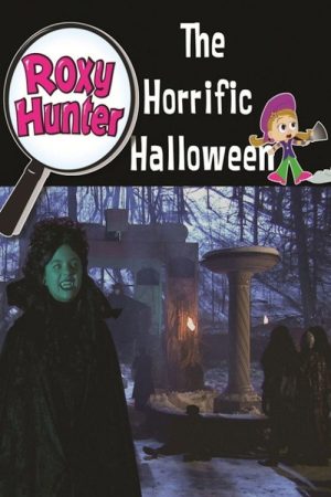 Roxy Hunter and the Horrific Halloween (2008) poster