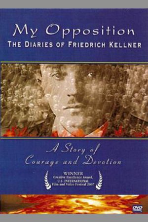 My Opposition: The Diaries of Friedrich Kellner (2007) poster