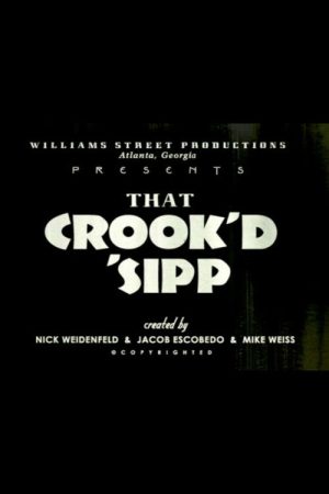 That Crook’d ‘Sipp (2007) poster